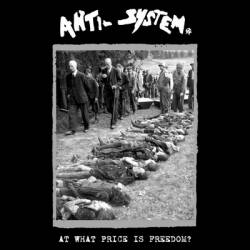 Anti-System : At What Price Is Freedom?
